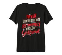 Never Underestimate The Power of A Pissed Off Girlfriend Premium T-Shirt