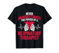Never Underestimate The Power of a Respiratory Therapist RT T-Shirt