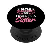 NEVER UNDERESTIMATE THE Power Of A Sister PopSockets Adhesive PopGrip
