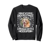 Never Underestimate the Power of A Woman With A Cockapoo Dog Sweatshirt