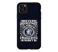 Never Underestimate the Power of A Woman With A Husky Dog Case for iPhone 11 Pro Max