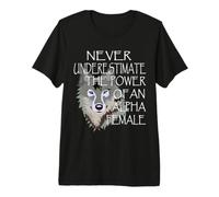 Never Underestimate The Power of an Alpha Female Wolf Tee Premium T-Shirt