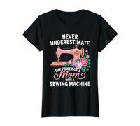 Never Underestimate The Power of Mom with A Sewing Machine T-Shirt