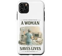 Never Underestimate Woman Still Saves Lives in Her Seventies Case for iPhone 11 Pro Max