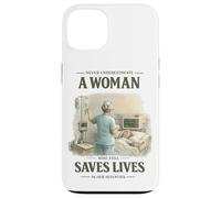 Never Underestimate Woman Still Saves Lives in Her Seventies Case for iPhone 13