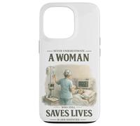 Never Underestimate Woman Still Saves Lives in Her Seventies Case for iPhone 13 Pro