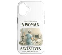 Never Underestimate Woman Still Saves Lives in Her Seventies Case for iPhone 16