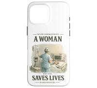 Never Underestimate Woman Still Saves Lives in Her Seventies Case for iPhone 16 Pro Max
