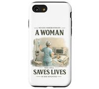 Never Underestimate Woman Still Saves Lives in Her Seventies Case for iPhone SE (2020) / 7/8