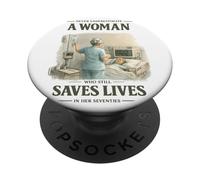 Never Underestimate Woman Still Saves Lives in Her Seventies PopSockets Adhesive PopGrip