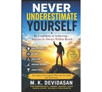 Never Underestimate Yourself: Be Confident of Achieving-Success Is Always Within Reach