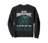 Never Understiamte A Girl Who Plays Jai Alai Sweatshirt