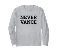 Never Vance Political Statement Typography Long Sleeve T-Shirt