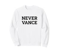 Never Vance Political Statement Typography Sweatshirt
