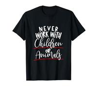 Never Work With Children or Animals Fun Hollywood Saying T-Shirt