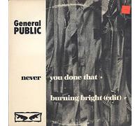 Never You Done That / Burning Bright (Edit)