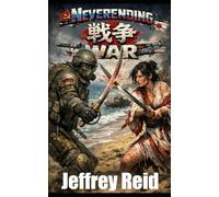 Neverending War: Tales from the Tunnels (The Railroad: Neverending War)