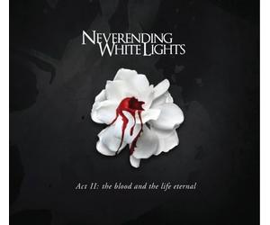 Neverending White Lights - Act 2: Blood & the Life Eternal
