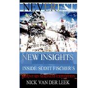 NEVEREST New Insights: Inside Scott Fischer's Mountain Madness Expedition: 1 (Mountain Mania)