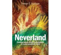 Neverland: Creating human-centric organisations in a post-pandemic society