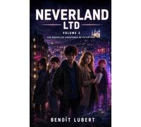 NEVERLAND LTD - VOLUME 2: Les nouvelles aventures de Peter Pan (Les enquêtes contemporaines de Peter Pan)
