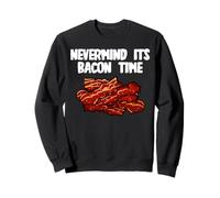 Nevermind it´s Bacon Time Sweatshirt