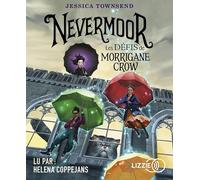 Nevermoor - tome 1 Les défis de Morrigane Crow