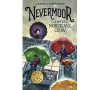 Nevermoor - Tome 1 Les Défis de Morrigane Crow