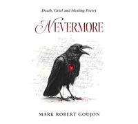 Nevermore: Death, Grief and Healing Poetry