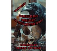 "Nevermore" Edgar Allen Poe's Dark Legacy: The Raven and Other Stories