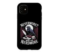 Nevermore More Like Nerdmore Raven Reader Humor Case for iPhone 11
