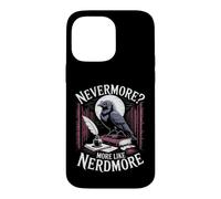 Nevermore More Like Nerdmore Raven Reader Humor Case for iPhone 14 Pro Max