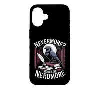 Nevermore More Like Nerdmore Raven Reader Humor Case for iPhone 16