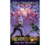 Neverstone: The Mad Elf: A LitRPG Adventure: 1