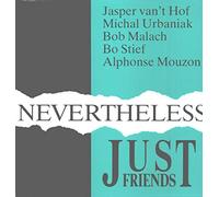Just Friends - Nevertheless [Vinyl LP] [VINYL]
