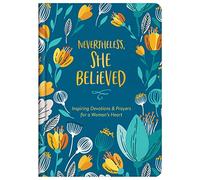Nevertheless, She Believed: Inspiring Devotions & Prayers for a Woman's Heart