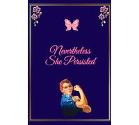 Nevertheless, She Persisted
