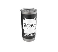 Nevertheless She Persisted Cat Nerd Funny Kitten Pet Owner Stainless Steel Insulated Tumbler