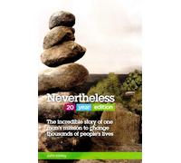 NEVERTHELESS : THE INCREDIBLE STORY OF ONE MAN'S MISSION