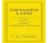 Nevile Gwynne Gwynne's Latin : The Ultimate Introduction to Latin Including the Nevile Gwynne Multicolor