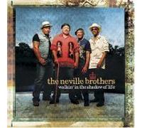 Neville Brothers - Walkin' In The Shadow Of Life