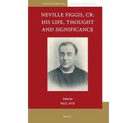 Neville Figgis, CR: His Life, Thought and Significance: 7 (Anglican-Episcopal Theology and History)