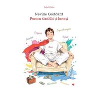 Neville Goddard - Pentru tăntălăi și leneși (Legile Universului)