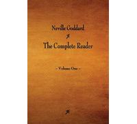 Neville Goddard: The Complete Reader - Volume One by Goddard, Neville New<-