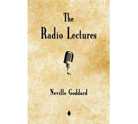 Neville Goddard: The Radio Lectures