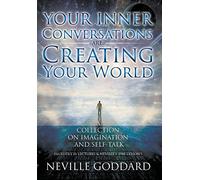 Neville Goddard: Your Inner Conversations Are Creating Your World (Hardcover)