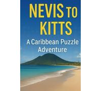 NEVIS TO KITTS: A CARRIBEAN PUZZLE ADVENTURE: Word Search with Easy to Read Print NEVIS, SAINT KITTS, THE CARRIBEAN ISLANDS and More | 6 x 9 inches, ... Gift for Vacations, Holidays and Free Times|