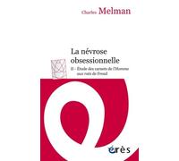 nevrose obsessionnelle t2 - etude des carnets de l'homme aux rats de freud (la): Tome 2 : Etude des carnets de L'homme aux rats de Freud