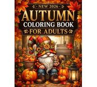 New 2026 Autumn Coloring Book For Adults: Large Print Autumn Coloring Book - Fun & Easy Relaxing Fall Scenes Featuring Pumpkins, Autumn Leaves, and ... Adults and Teens Aouthor: AK Maliha Publisher