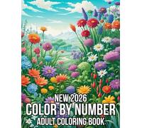 New 2026 Color By Number Adult Coloring Book: Large Print Easy Coloring Pages With Autumn, Butterflies, Animals, Flowers, Nature Scenes, and Holiday ... Designs for Adults, Seniors, and Beginners...